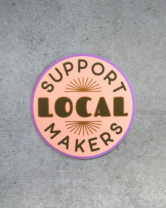Support Local Makers Sticker
