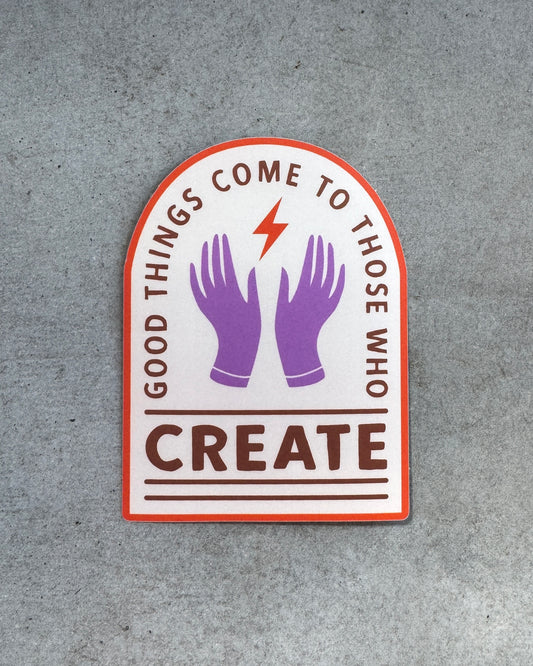 Create Good Things Sticker